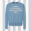 Coffee. Crewnecks. Checkered Flags.