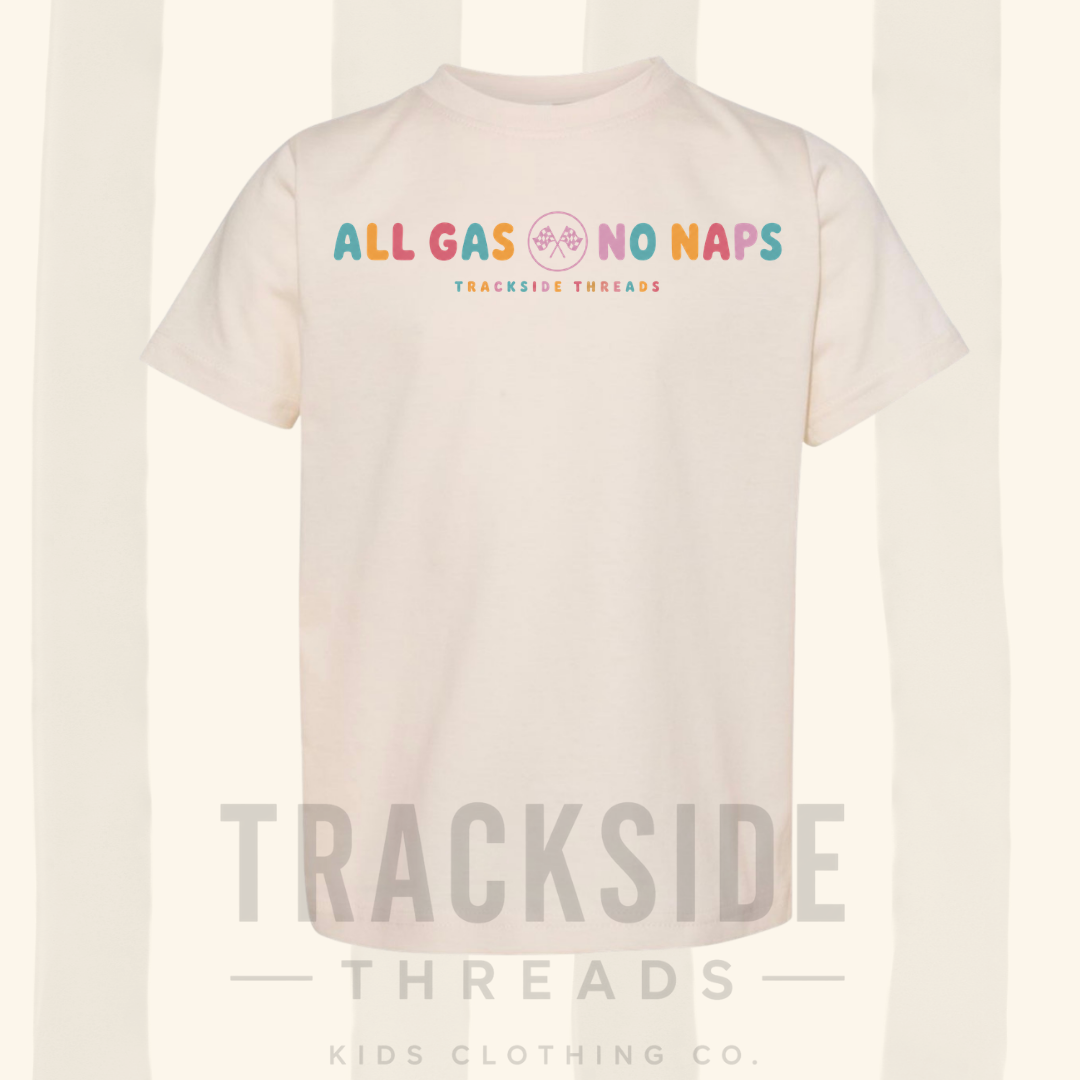 All Gas, No Naps Tee