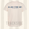 All Gas, No Naps Tee (blue lettering)
