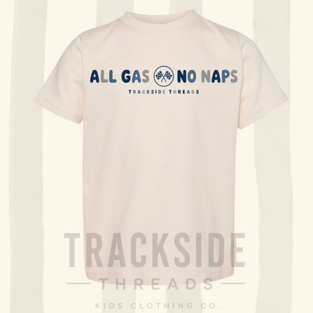 All Gas, No Naps Tee (blue lettering)