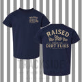 Raised Where The Dirt Flies Tee