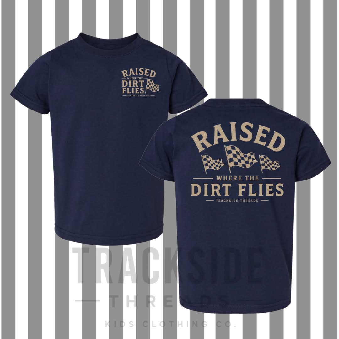 Raised Where The Dirt Flies Tee